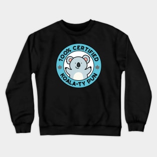 100% Certified Koala-ty Pun Cute Koala Bear Pun Crewneck Sweatshirt